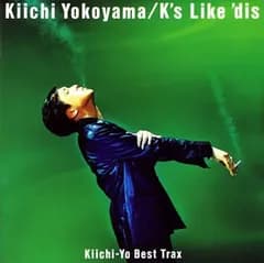 (CD)K's Like 'dis ? Kiichi‐Yo Best Trax／横山輝一