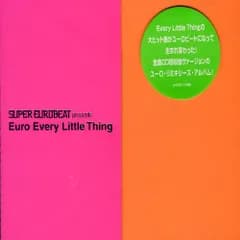 (CD)SUPER EUROBEAT presents Euro Every Little Thing／Every Li